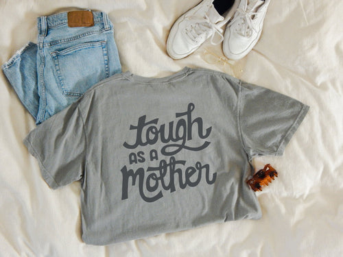 Tough As A Mother T-Shirt