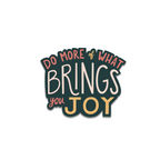 What Brings You Joy Sticker