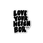 Love Your Neighbor Sticker