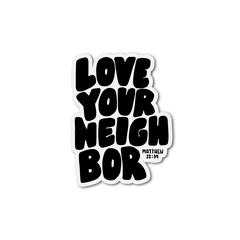 Love Your Neighbor Sticker