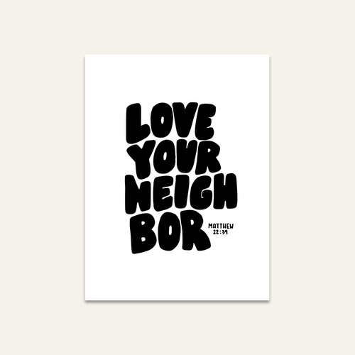 Love Your Neighbor Print