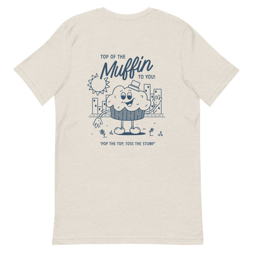 Top of the Muffin Unisex T-Shirt