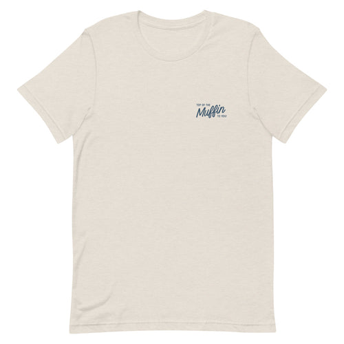 Top of the Muffin Unisex T-Shirt