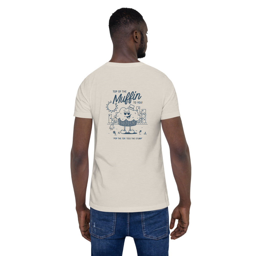 Top of the Muffin Unisex T-Shirt