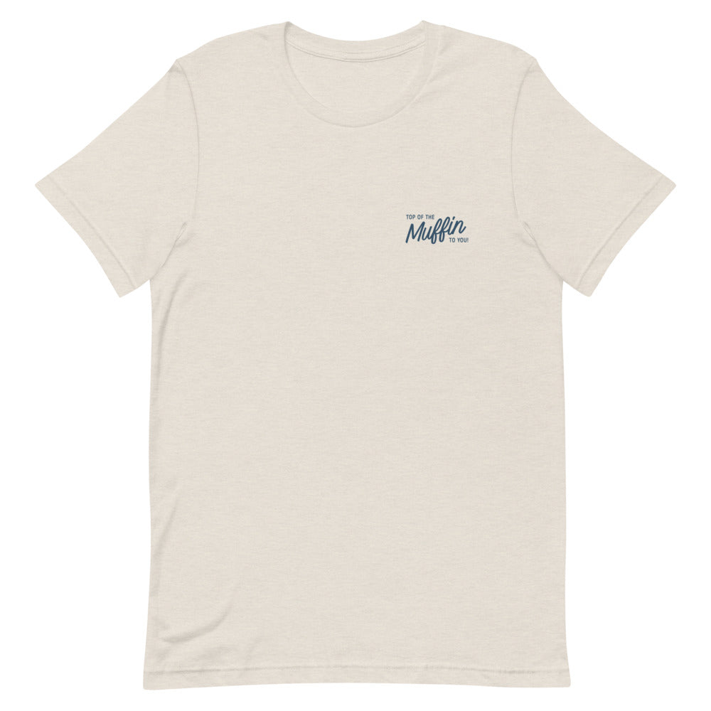 Top of the Muffin Unisex T-Shirt